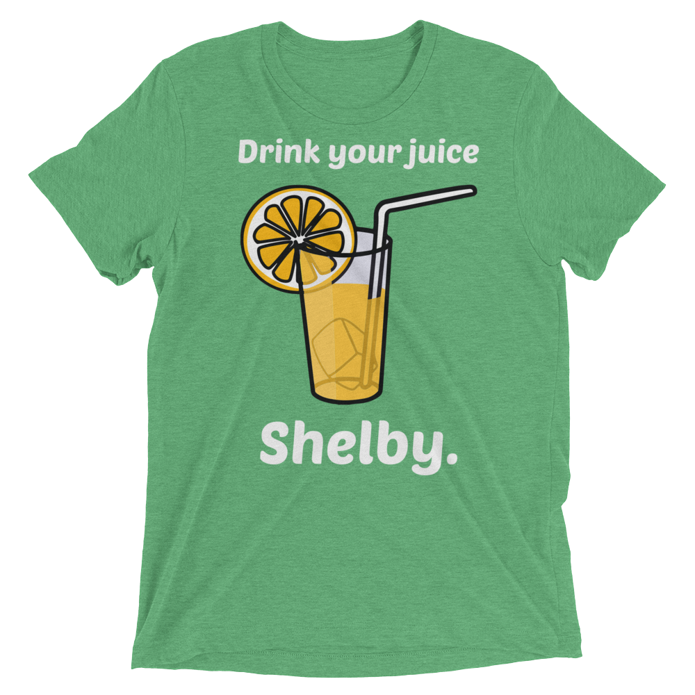 Drink Your Juice Shelby (Retail Triblend)-Triblend T-Shirt-Swish Embassy