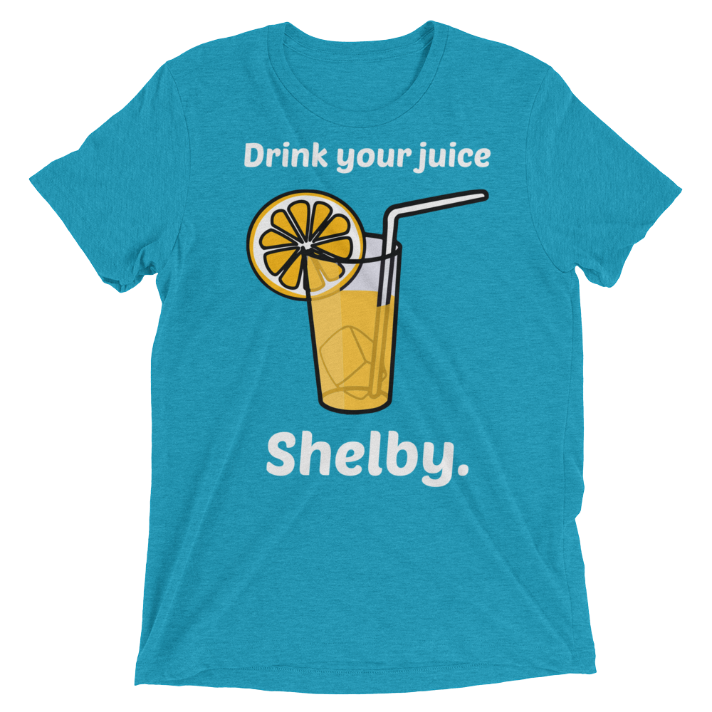 Drink Your Juice Shelby (Retail Triblend)-Triblend T-Shirt-Swish Embassy