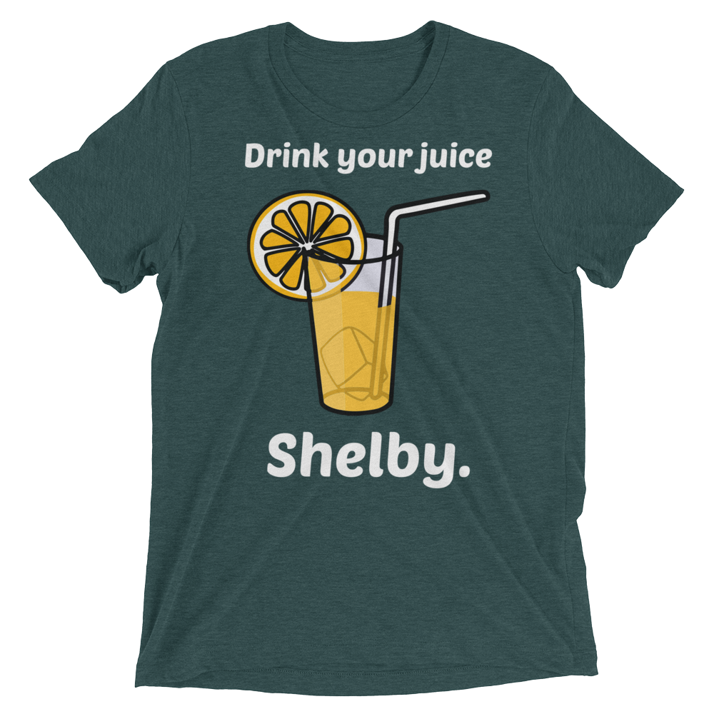 Drink Your Juice Shelby (Retail Triblend)-Triblend T-Shirt-Swish Embassy