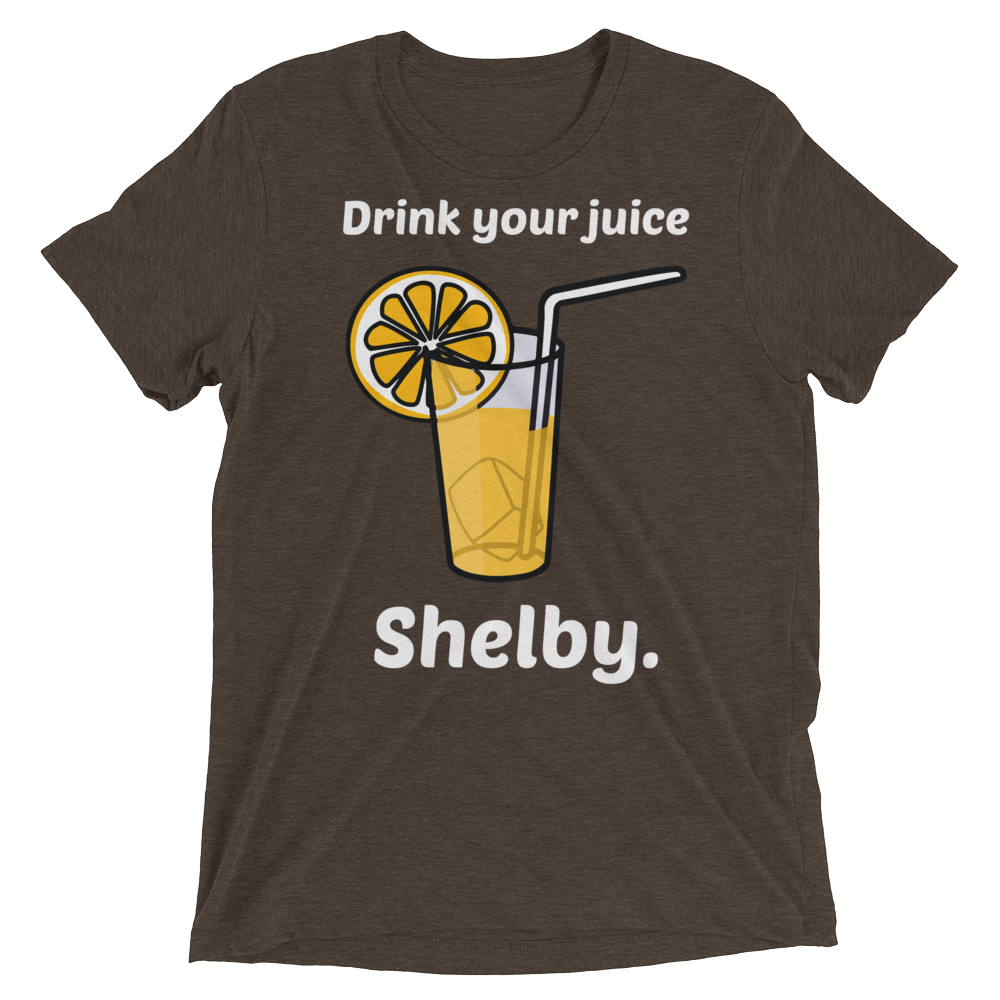 Drink Your Juice Shelby (Retail Triblend)-Triblend T-Shirt-Swish Embassy