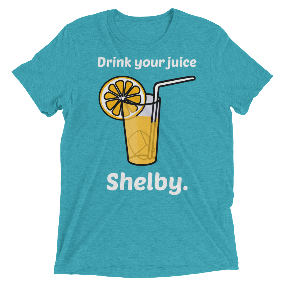 Drink Your Juice Shelby (Retail Triblend)-Triblend T-Shirt-Swish Embassy