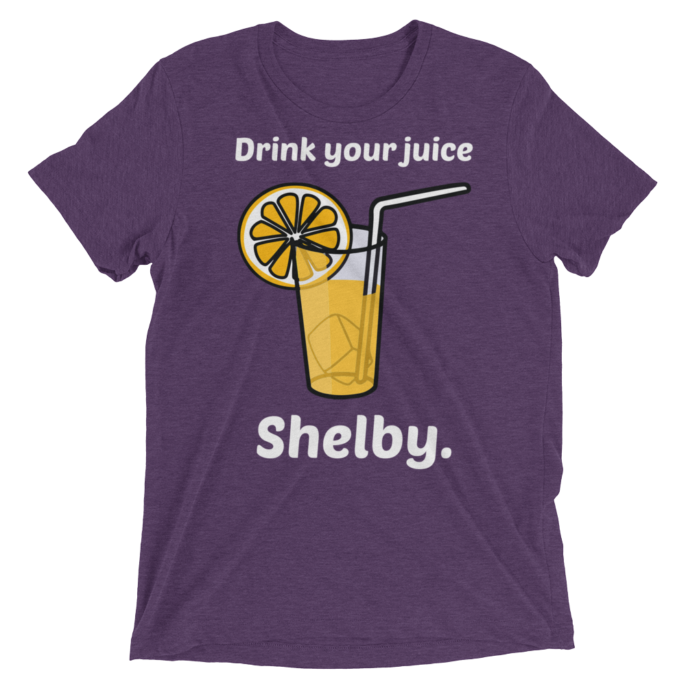 Drink Your Juice Shelby (Retail Triblend)-Triblend T-Shirt-Swish Embassy