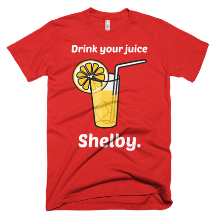 Drink Your Juice Shelby-T-Shirts-Swish Embassy