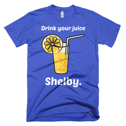 Drink Your Juice Shelby-T-Shirts-Swish Embassy