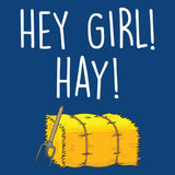 Hey Girl, Hay!-T-Shirts-Swish Embassy