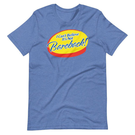 I Can't Believe It's Not Bareback-T-Shirts-Swish Embassy