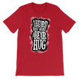 I Heard You Want A Bear Hug-T-Shirts-Swish Embassy