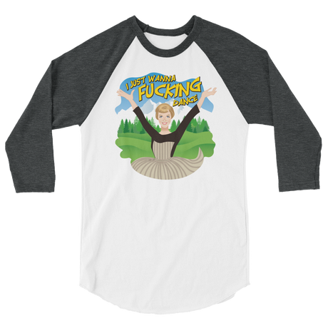 I Just Wanna F*cking Dance (Raglan)-Raglan-Swish Embassy