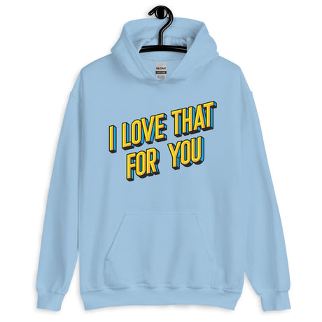 I Love That For You (Hoodie)-Hoodie-Swish Embassy