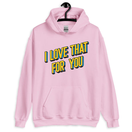 I Love That For You (Hoodie)-Hoodie-Swish Embassy