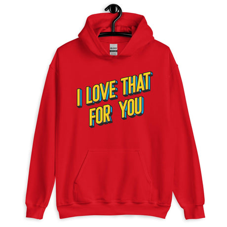 I Love That For You (Hoodie)-Hoodie-Swish Embassy