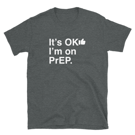 It's OK I'm on PrEP-T-Shirts-Swish Embassy