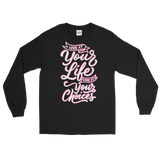 Look At Your Life, Look At Your Choices (Long Sleeve)-Long Sleeve-Swish Embassy