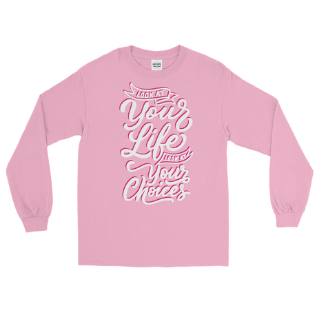 Look At Your Life, Look At Your Choices (Long Sleeve)-Long Sleeve-Swish Embassy