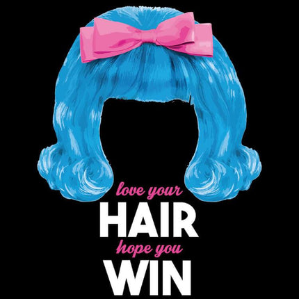 Love Your Hair Hope You Win-T-Shirts-Swish Embassy