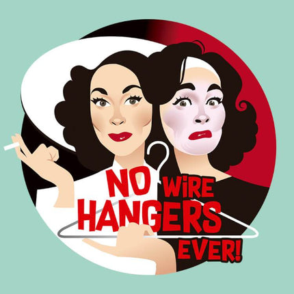No Wire Hangers Ever-T-Shirts-Swish Embassy