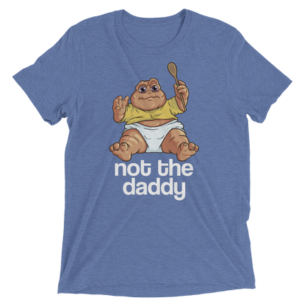 Not the Daddy (Retail Triblend)-Triblend T-Shirt-Swish Embassy