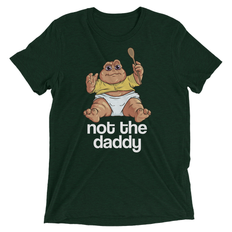 Not the Daddy (Retail Triblend)-Triblend T-Shirt-Swish Embassy