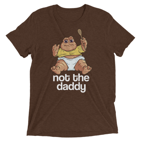 Not the Daddy (Retail Triblend)-Triblend T-Shirt-Swish Embassy