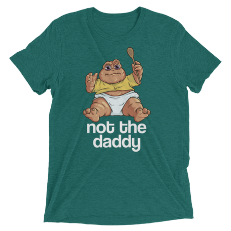 Not the Daddy (Retail Triblend)-Triblend T-Shirt-Swish Embassy