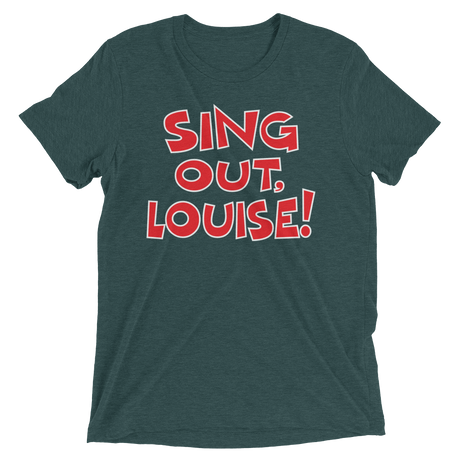 Sing Out, Louise! (Retail Triblend)-Triblend T-Shirt-Swish Embassy