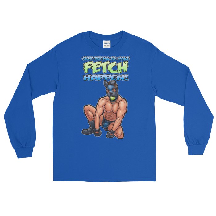 Stop Trying to Make Fetch Happen! (Long Sleeve)-Long Sleeve-Swish Embassy