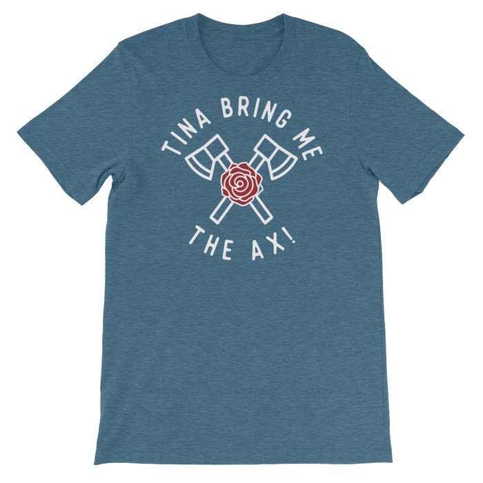 Tina Bring Me the Ax-T-Shirts-Swish Embassy