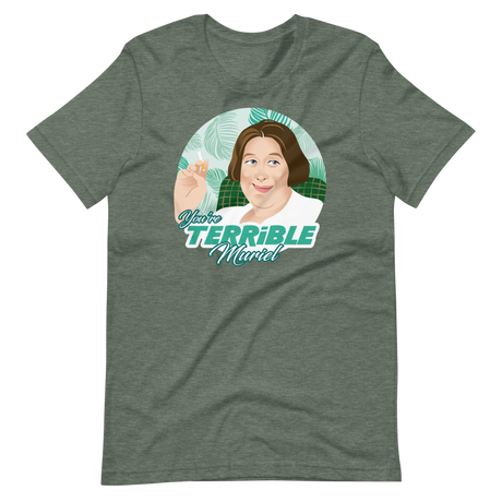 You're Terrible Muriel-T-Shirts-Swish Embassy