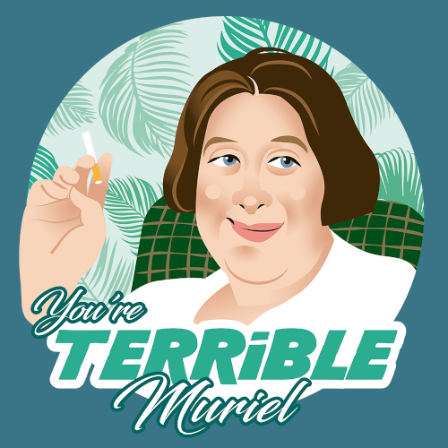 You're Terrible Muriel-T-Shirts-Swish Embassy