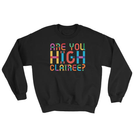 Are You High Clairee? (Long Sleeve)-Long Sleeve-Swish Embassy