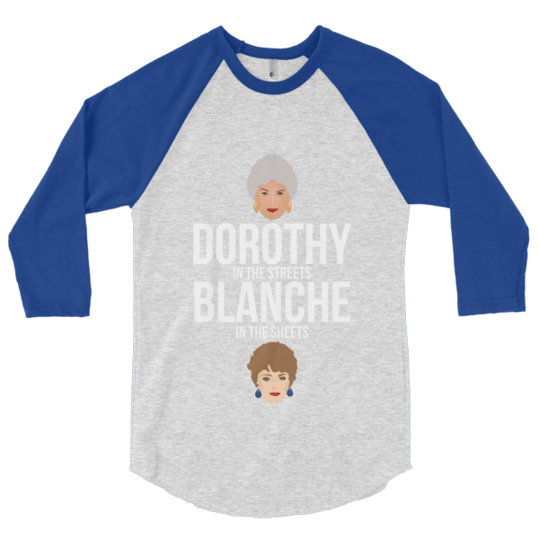 Dorothy in the Streets, Blanche in the Sheets (Raglan)-Raglan-Swish Embassy