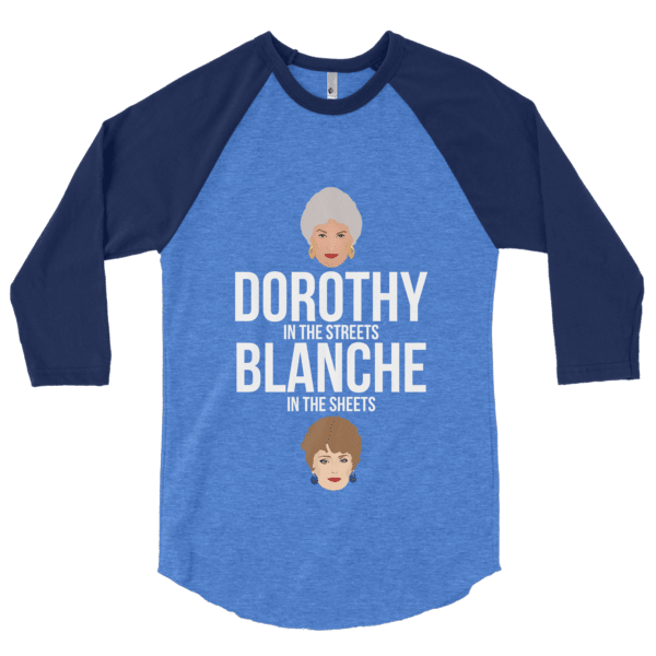 Dorothy in the Streets, Blanche in the Sheets (Raglan)-Raglan-Swish Embassy