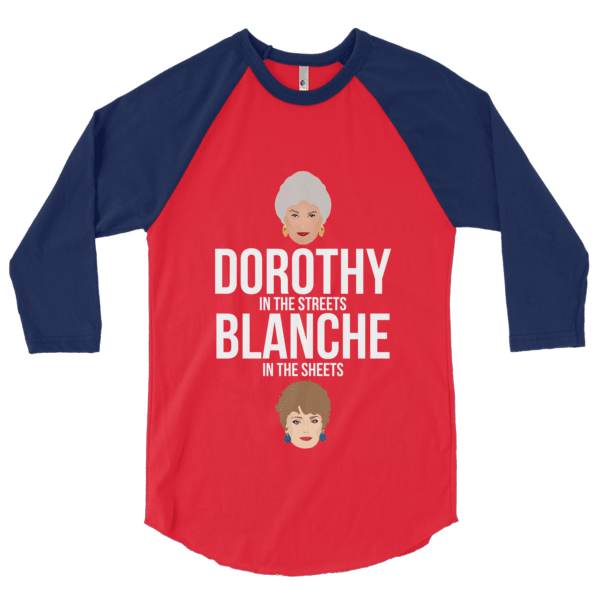 Dorothy in the Streets, Blanche in the Sheets (Raglan)-Raglan-Swish Embassy