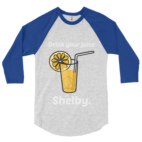 Drink Your Juice, Shelby! (Raglan)-Raglan-Swish Embassy