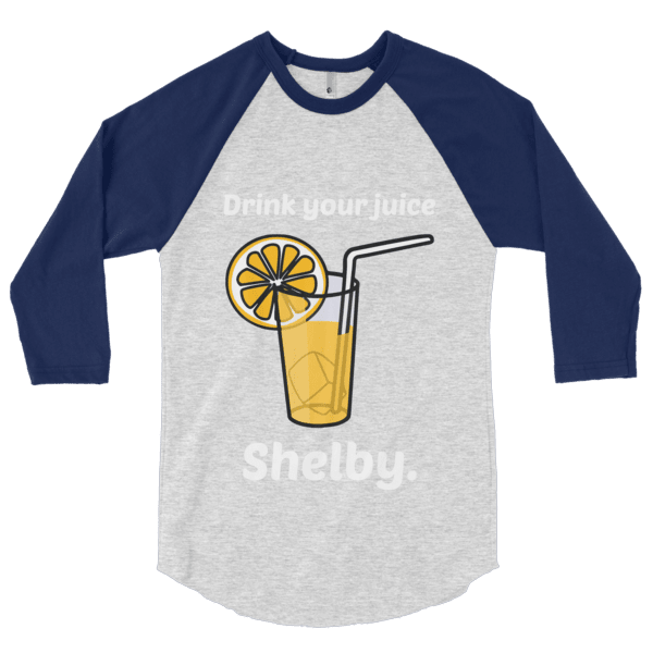 Drink Your Juice, Shelby! (Raglan)-Raglan-Swish Embassy