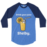 Drink Your Juice, Shelby! (Raglan)-Raglan-Swish Embassy