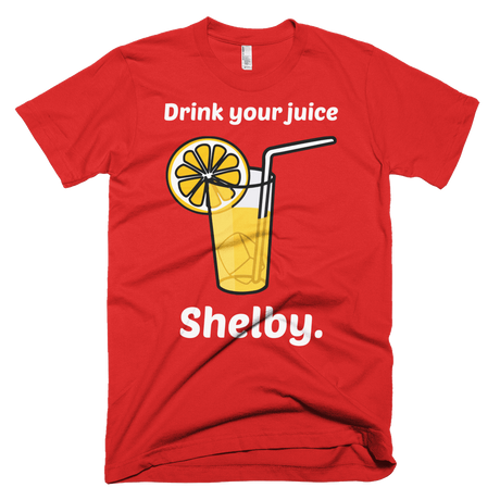 Drink Your Juice Shelby-T-Shirts-Swish Embassy