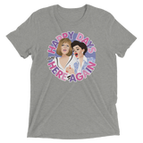 Happy Days Are Here Again (Triblend)-Triblend T-Shirt-Swish Embassy