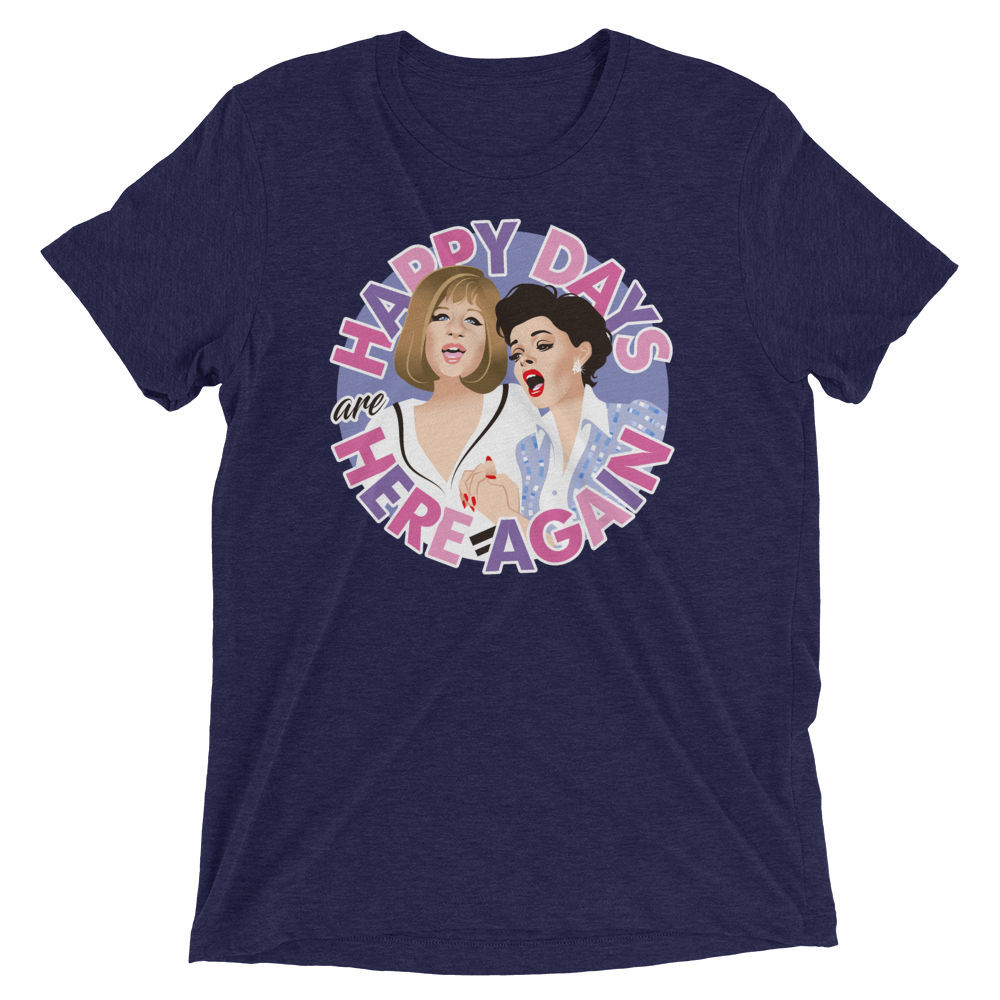 Happy Days Are Here Again (Triblend)-Triblend T-Shirt-Swish Embassy