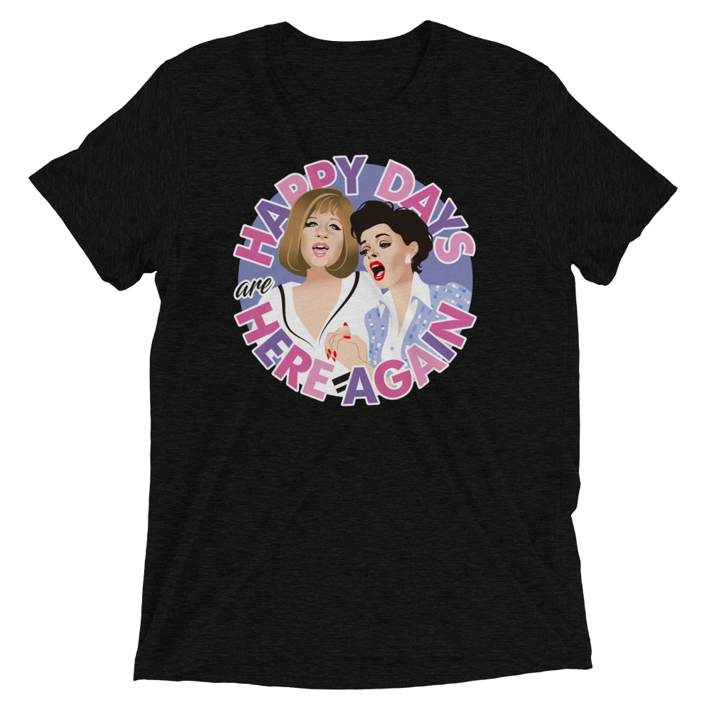 Happy Days Are Here Again (Triblend)-Triblend T-Shirt-Swish Embassy