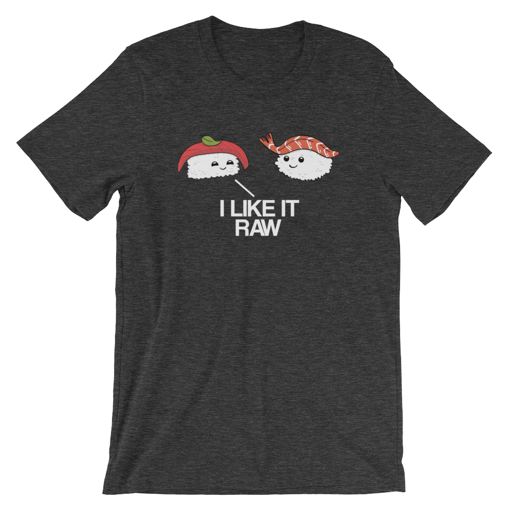 I Like it Raw-T-Shirts-Swish Embassy