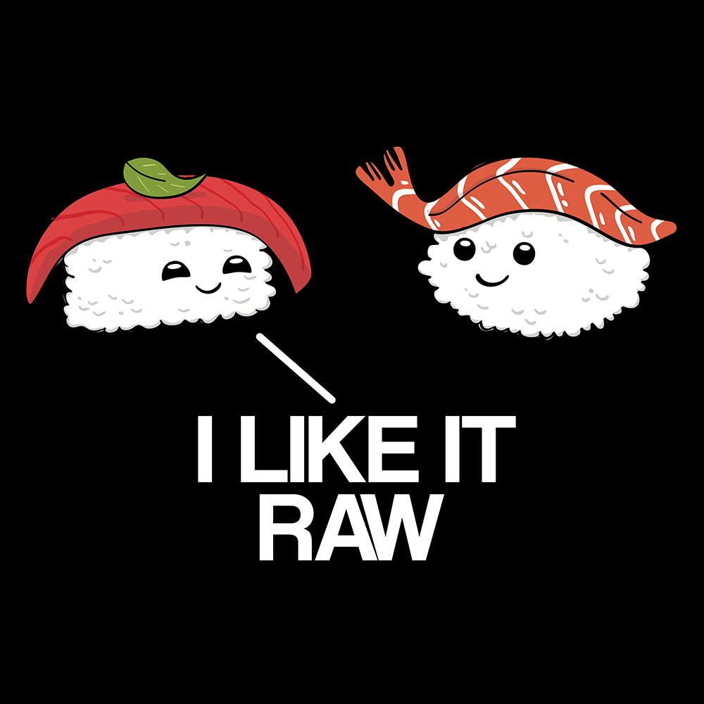 I Like it Raw-T-Shirts-Swish Embassy