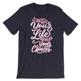 Look At Your Life, Look At Your Choices-T-Shirts-Swish Embassy